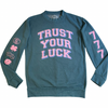 Trust Your Luck Crewneck